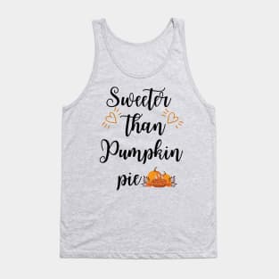 Sweeter than Pumpkin Pies Tank Top